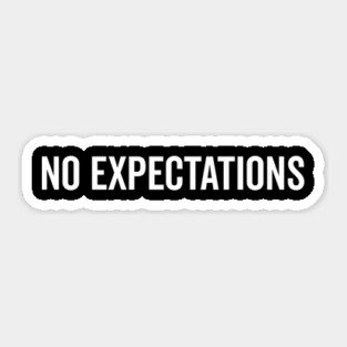 No Expectations Sticker