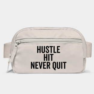 Hustle Hit Never Quit Bag