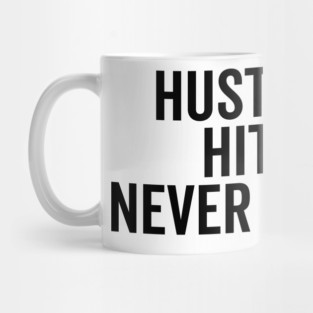 Hustle Hit Never Quit Mug