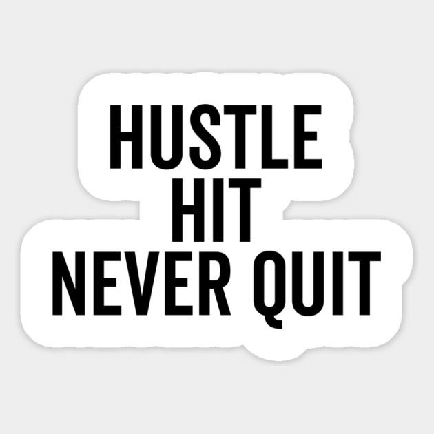 Hustle Hit Never Quit Magnet by Frank Ring