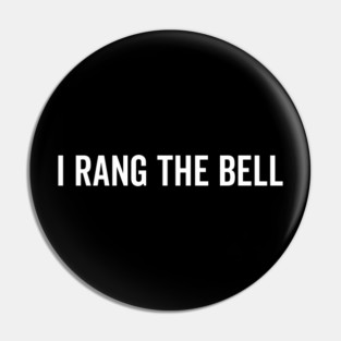 I Rang The Bell Pin