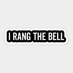 I Rang The Bell Sticker
