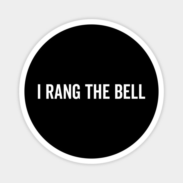 I Rang The Bell Magnet by Frank Ring