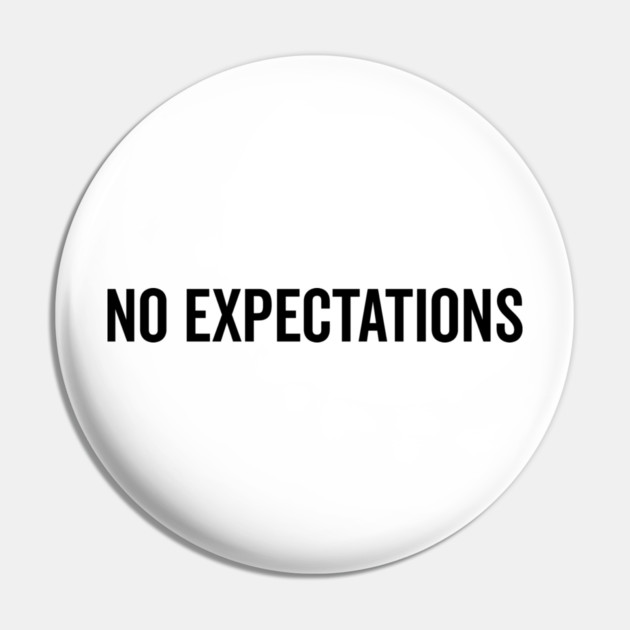 No Expectations Pin by Frank Ring