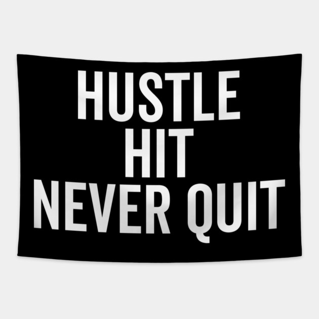 Hustle Hit Never Quit Tapestry by Frank Ring