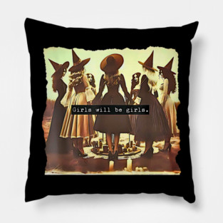 Girls-Will-Be-Girls Pillow