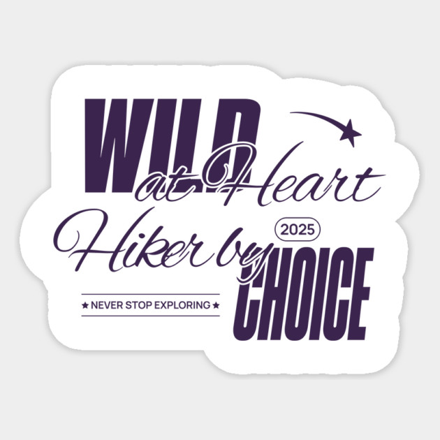 Wild At Heart, Hiker By Choice Sticker by Vinokurio