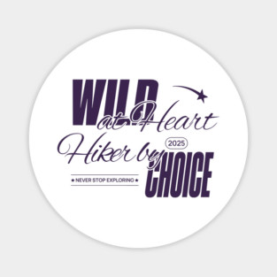 Wild At Heart, Hiker By Choice Magnet
