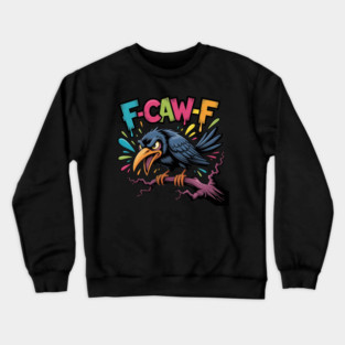 F-Caw-f Crewneck Sweatshirt