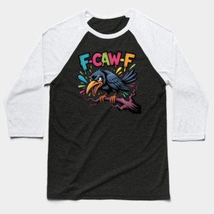 F-Caw-f Baseball T-Shirt
