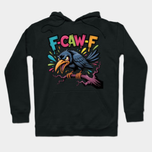 F-Caw-f Hoodie