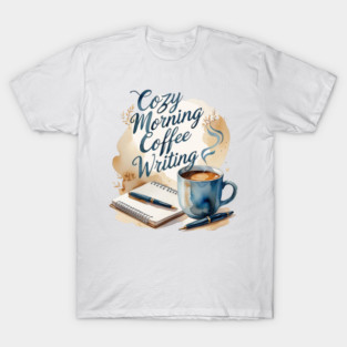 Morning Coffee Writing Ritual T-Shirt