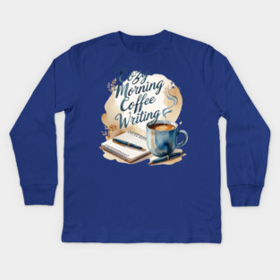 Morning Coffee Writing Ritual Kids Long Sleeve T-Shirt