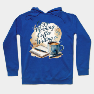 Morning Coffee Writing Ritual Hoodie