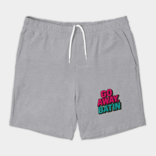 Go Away Batin! Shorts