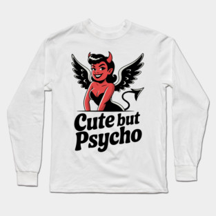 Cute But Psycho Long Sleeve T-Shirt