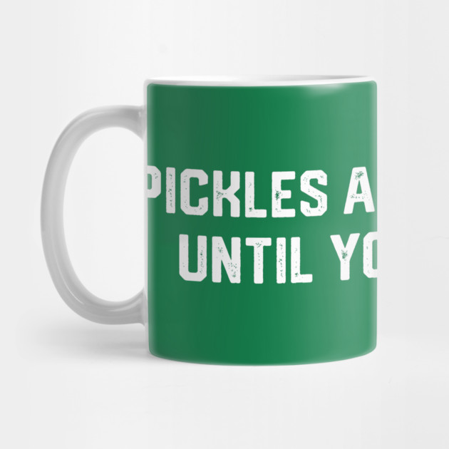Pickles Are Fantastic by Litehouse Tees