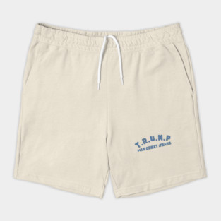 Trump-Has-Great-Jeans Shorts