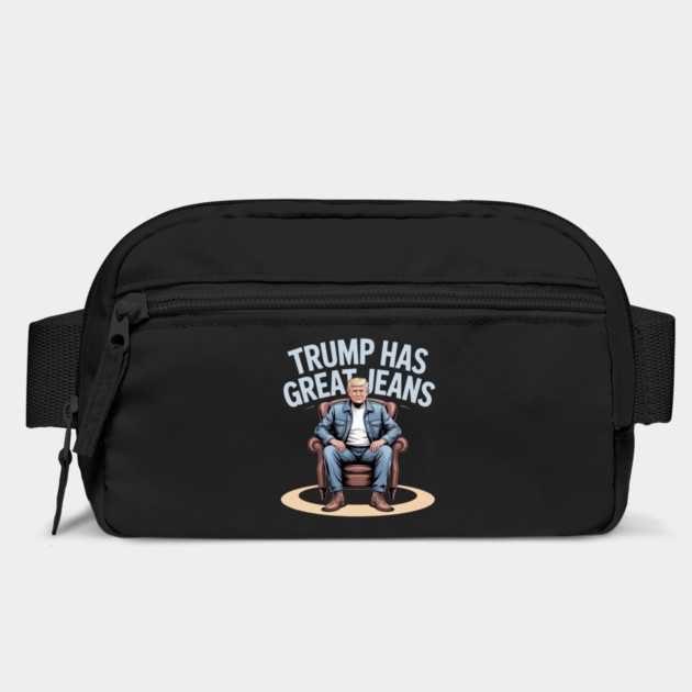 Trump-Has-Great-Jeans by Creatifly Graphic Tees