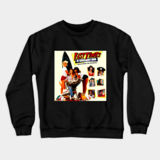 Fast Times At Ridgemont High Crewneck Sweatshirt