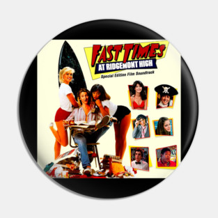 Fast Times At Ridgemont High Pin