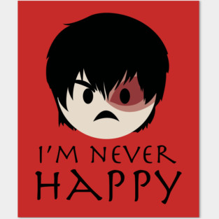 Prince Zuko Angry Emoji 3 "I'm Never Happy" Posters and Art