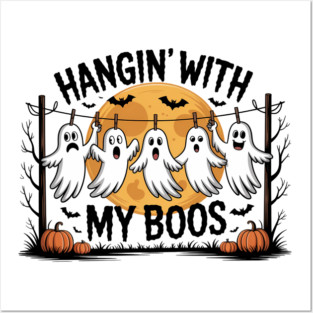 Hangin' With My Boos Ghost Halloween Pumpkin Spooky Season Posters and Art