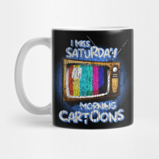 I Miss Saturday Morning Cartoons – A Nostalgic Tribute Mug