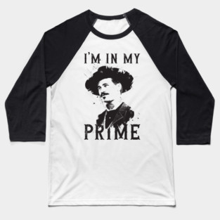 Doc Holiday : I’m In My Prime Baseball T-Shirt