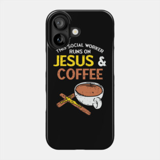 Funny Social Worker Work Coffee Gift Phone Case