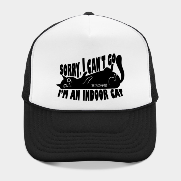 Sorry I Can't Go I'm an Indoor Cat by The WYLD Tribe