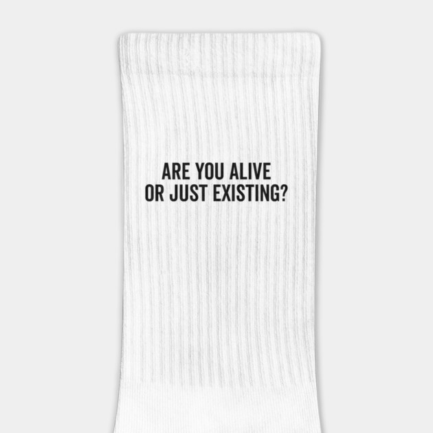 Are You Alive or Just Existing? by Frank Ring