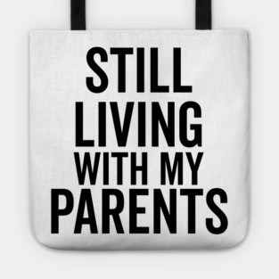 Still Living with My Parents Tote