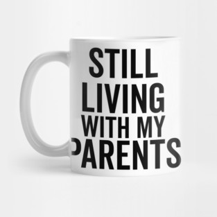 Still Living with My Parents Mug