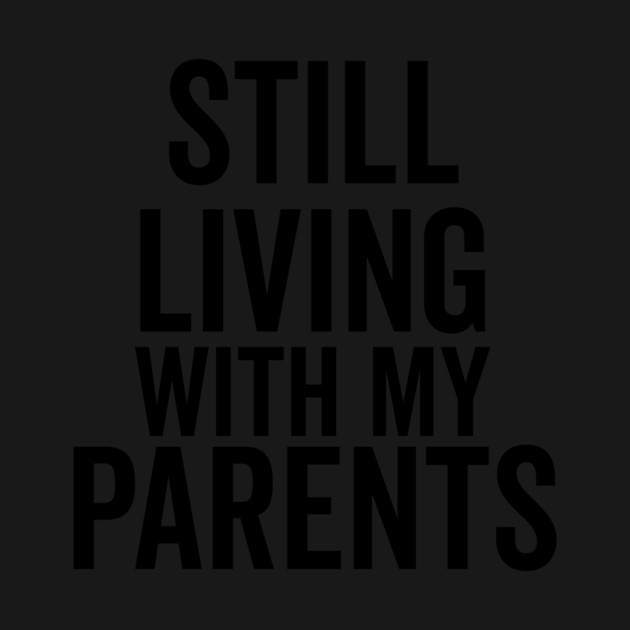 Still Living with My Parents by Frank Ring