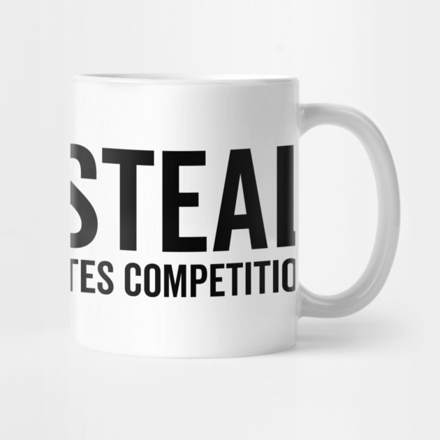 Don’t Steal The Government Hates Competition by Frank Ring