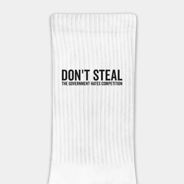 Don’t Steal The Government Hates Competition by Frank Ring