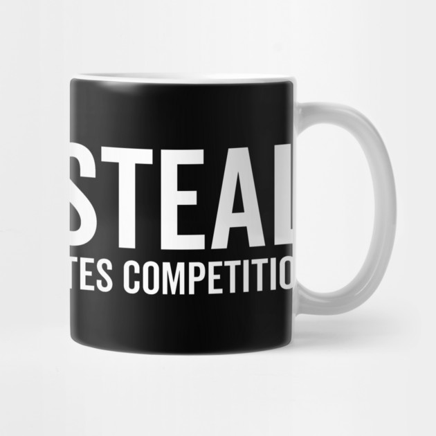 Don’t Steal The Government Hates Competition by Frank Ring