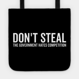 Don’t Steal The Government Hates Competition Tote