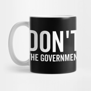 Don’t Steal The Government Hates Competition Mug