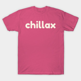 Chillax T-Shirt