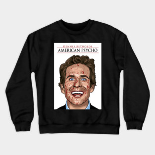 Dennis Reynolds American Psycho Crewneck Sweatshirt
