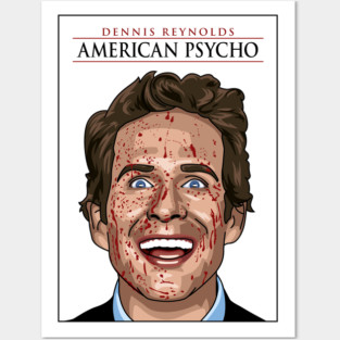 Dennis Reynolds American Psycho Posters and Art