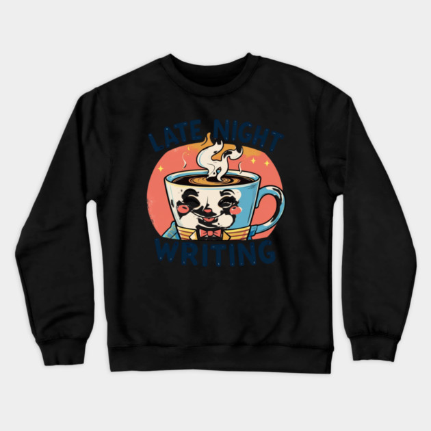 Late Night Coffee Writing Crewneck Sweatshirt by SR8891