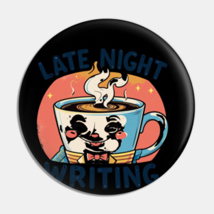 Late Night Coffee Writing Pin