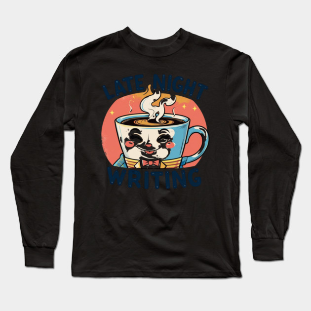 Late Night Coffee Writing Long Sleeve T-Shirt by SR8891