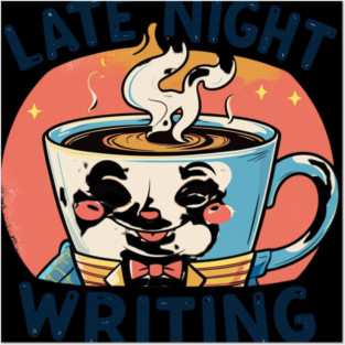 Late Night Coffee Writing Posters and Art