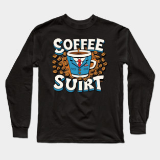 Caffeinated Coffee Writing Long Sleeve T-Shirt