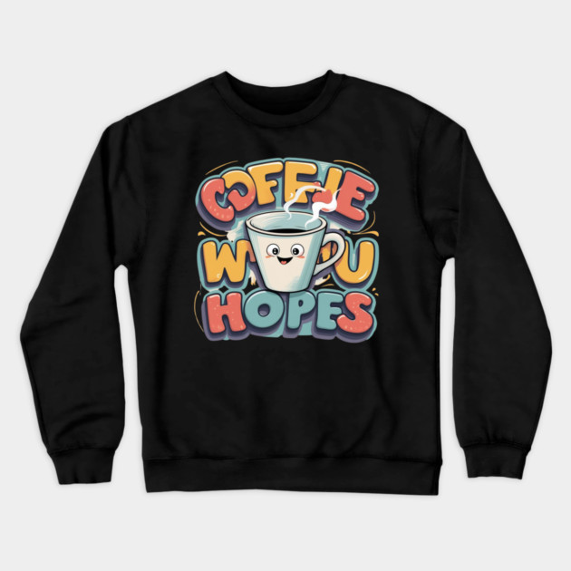 Coffee Writing Days Crewneck Sweatshirt by SR8891