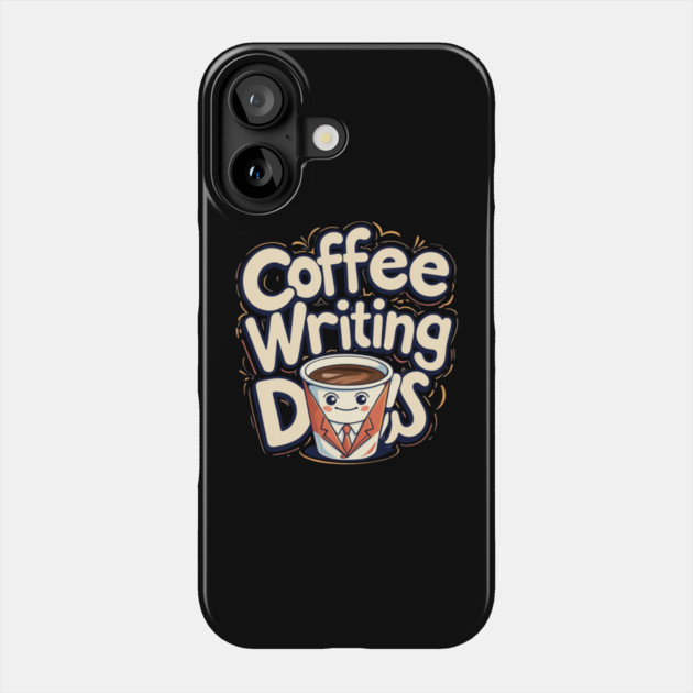 Coffee Writing Day one Phone Case by SR8891